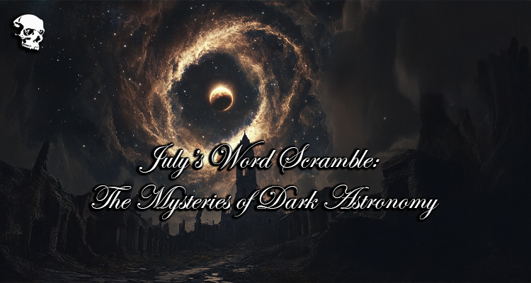 July’s Word Scramble: The Mysteries of Dark Astronomy