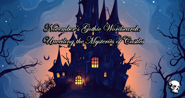 November’s Gothic Wordsearch: Unveiling the Mysteries of Castles