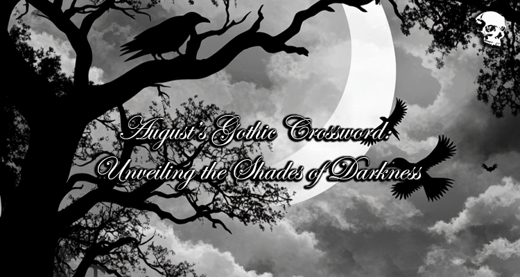 August’s Gothic Crossword: Unveiling the Shades of Darkness