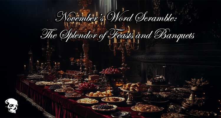 November’s Word Scramble: The Splendor of Feasts and Banquets