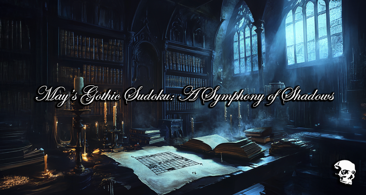 May’s Gothic Sudoku: A Symphony of Shadows