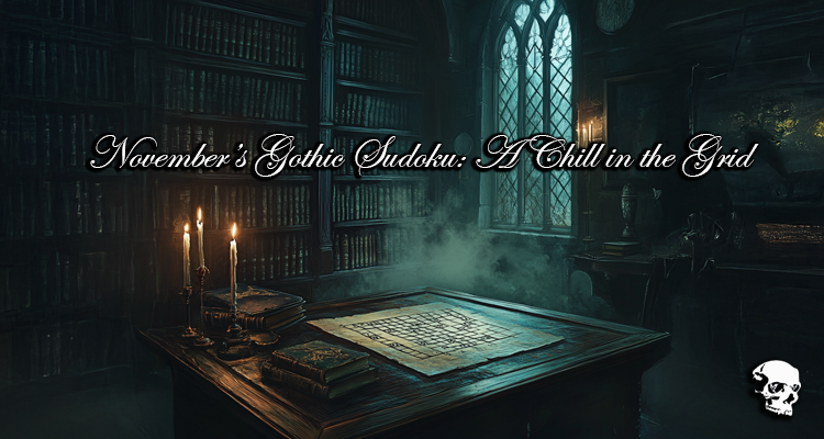November’s Gothic Sudoku: A Chill in the Grid