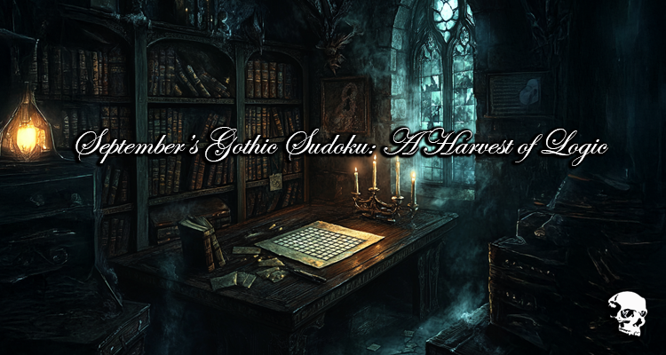 September’s Gothic Sudoku: A Harvest of Logic