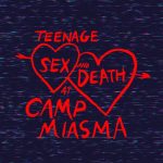 Teenage Sex and Death at Camp Miasma