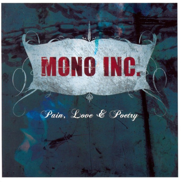 Mono Inc. – Pain, Love & Poetry