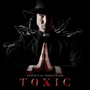 Aesthetic Perfection – Toxic