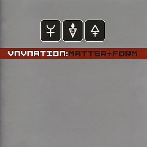Explore VNV Nation's Matter + Form, the acclaimed futurepop album featuring Chrome, Homeward, Perpetual, and Arena.