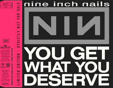 Nine Inch Nails – You Get What You Deserve