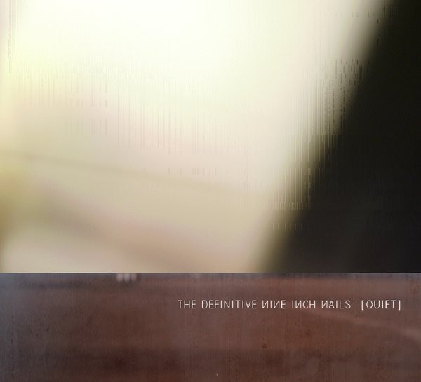 Nine Inch Nails – The Definitive Nine Inch Nails - Quiet Tracks