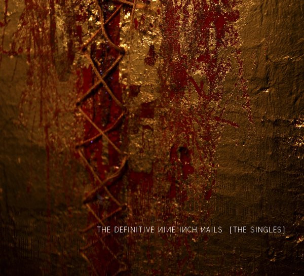 Nine Inch Nails – The Definitive Nine Inch Nails - The Singles