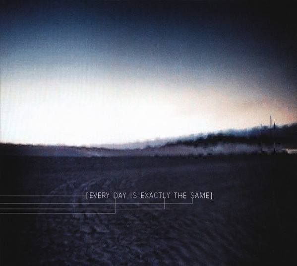 Nine Inch Nails – Every Day Is Exactly The Same