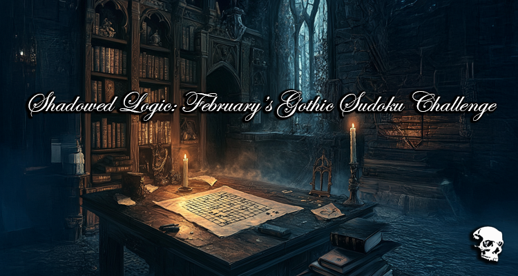 Shadowed Logic: February’s Gothic Sudoku Challenge