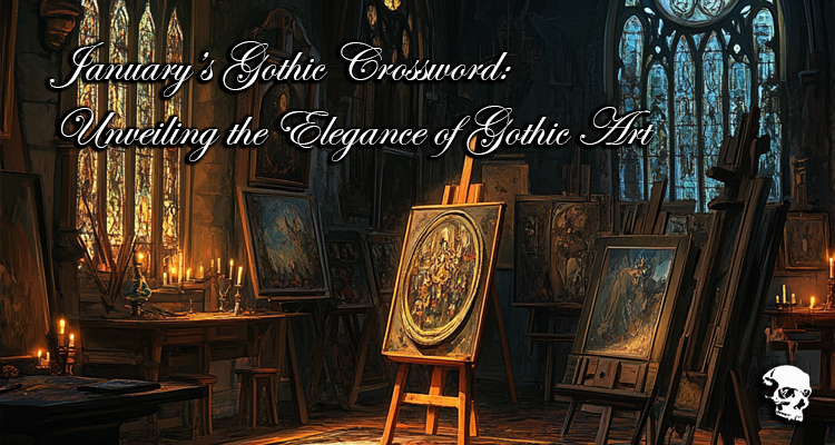 January’s Gothic Crossword: Unveiling the Elegance of Gothic Art