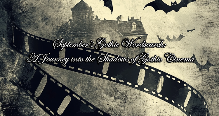 September’s Gothic Wordsearch: A Journey into the Shadows of Gothic Cinema